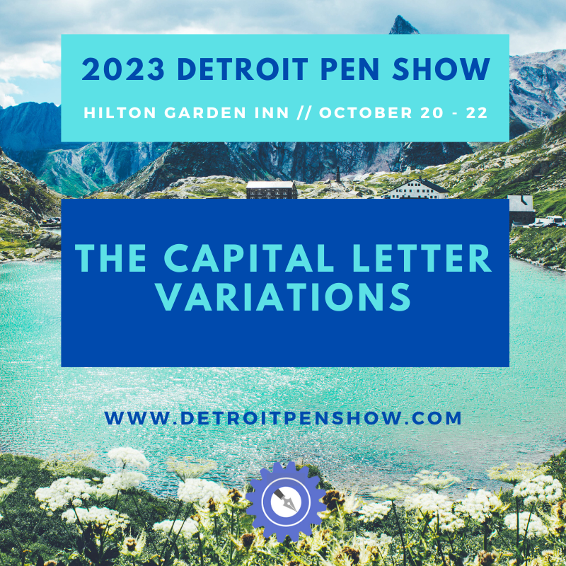 The Capital Letter Variations Class Detroit Pen Show